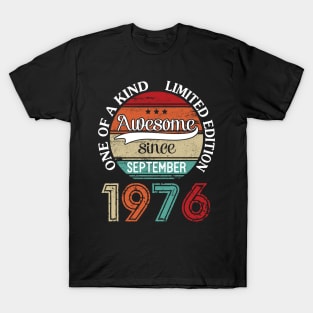 Awesome Since September 1976 One Of A Kind Limited Edition Happy Birthday 44 Years Old To Me T-Shirt